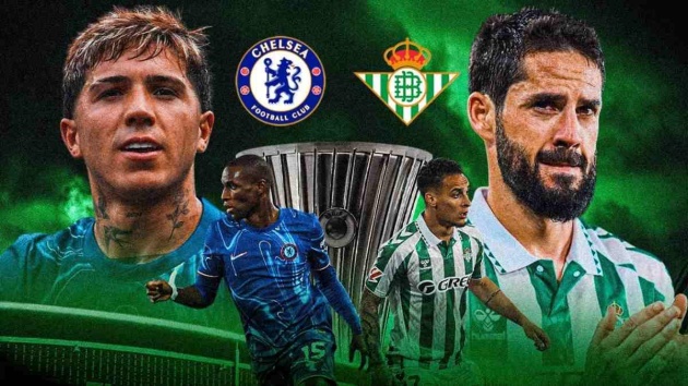 Real Betis – Chelsea: 3 yếu tố có thể định đoạt chung kết Conference League